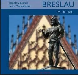 Breslau im detail Stanisław Klimek, Beata Maciejewska