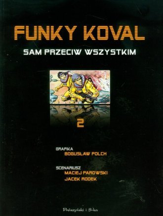 Funky koval Sam przeciw wszystkim 2 Bogusław Polch, Maciej Parowski, Jacek Rodek