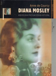 Diana Mosley Angielska przyjaciółka Hitlera Anne de Courcy