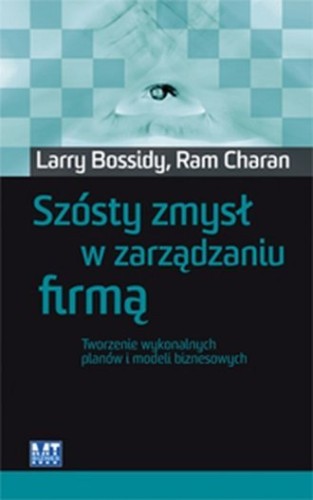 Szósty zmysł w zarządzaniu firmą Larry Bossidy Ram Charan