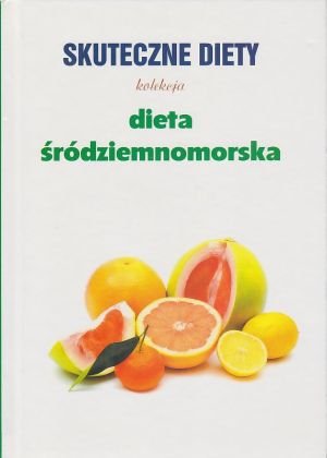 Dieta śródziemnomorska Skuteczne diety