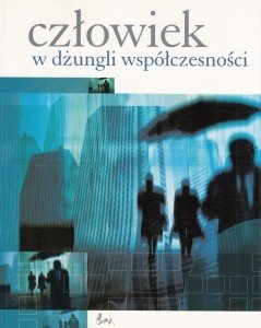 Człowiek w dżungli współczesności