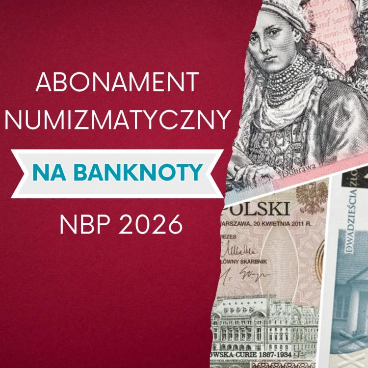 Abonament numizmatyczny na banknoty kolekcjonerskie NBP 2026